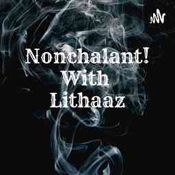 Nonchalant With Lithaaz cover logo
