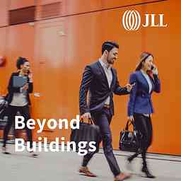 JLL’s Beyond Buildings podcast cover logo