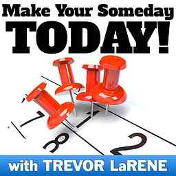 Make Your Someday Today Podcast : Reach Your Goal Weight and Become the Person You Deserve logo