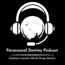 Paracasual Destiny Podcast cover logo