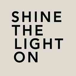 Shine The Light On Podcast cover logo