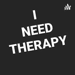 I Need Therapy Podcast cover logo