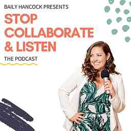 Baily Hancock Presents: Stop, Collaborate & Listen cover logo