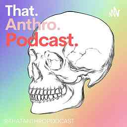 That Anthro Podcast cover logo