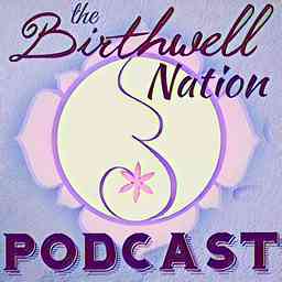 Birthwell Nation Podcast cover logo