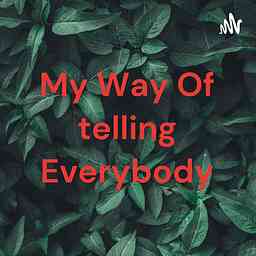 My Way Of telling Everybody cover logo