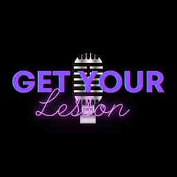 Get Your Lesson Podcast cover logo