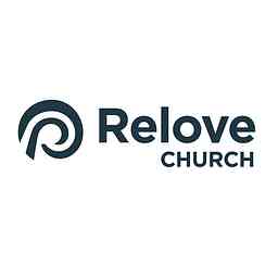 Relove Church Podcast cover logo