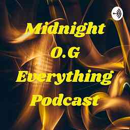 Midnight O.G Everything Podcast cover logo