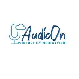 AudioOn Podcast Mediatyche cover logo