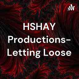 HSHAY Productions- Letting Loose cover logo