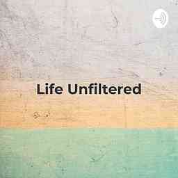 Life Unfiltered: Wholehearted Conversations And Unique Perspectives by Kristina Abbott cover logo