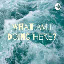 What Am I Doing Here? cover logo