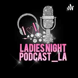 Ladies Night Podcast_LA cover logo