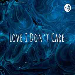 Love I Don't Care cover logo