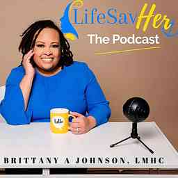 LifeSaveHer The Podcast cover logo