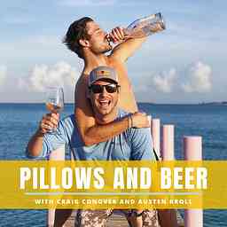 Pillows and Beer with Craig Conover and Austen Kroll cover logo