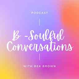 B-Soulful Conversations cover logo
