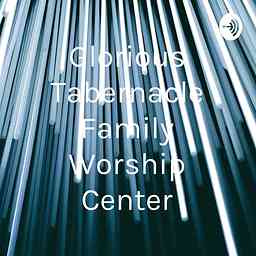 Glorious Tabernacle Family Worship Center cover logo