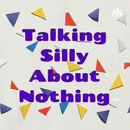 Talking Silly About Nothing cover logo