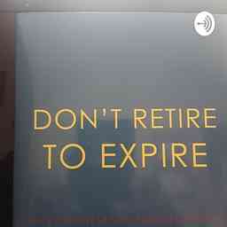 Don't Retire To Expire. logo