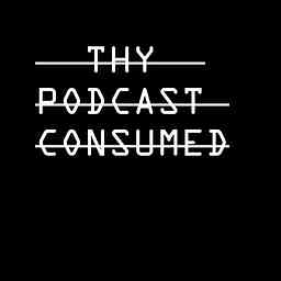 Thy Podcast Consumed cover logo