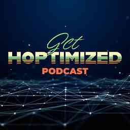 Get Hoptimized Podcast cover logo