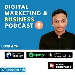 Omkar Koli Show | Digital Marketing and Business Podcast cover logo