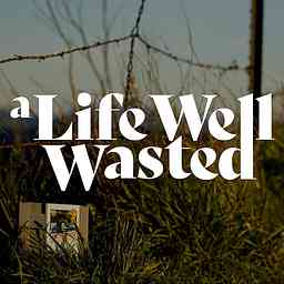 A Life Well Wasted logo