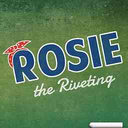 Rosie the Riveting Podcast cover logo