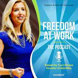 Freedom at Work with Traci Fenton cover logo