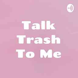 Talk Trash To Me cover logo