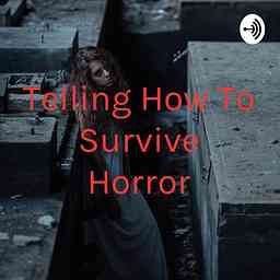 Telling How To Survive Horror cover logo