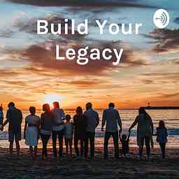 Build Your Legacy - Investing to Freedom cover logo