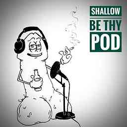 Shallow Be Thy Pod cover logo