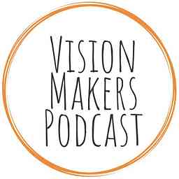 Vision Makers Podcast cover logo