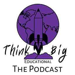 Think Big Educational Services Podcast logo