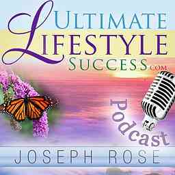 Podcasts – Ultimate Lifestyle Success: Better Health and Energy to Mastering Emotion Career and Great Relationships cover logo