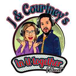 J & Courtney's In It Together: Mental Health & Healing Trauma cover logo