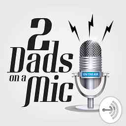 2 Dads On A Mic cover logo