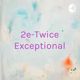 2e-Twice Exceptional - Living Life Fully logo