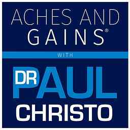 Aches and Gains with Dr. Paul Christo cover logo