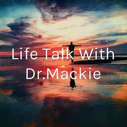 Life Talk With Dr.Mackie logo