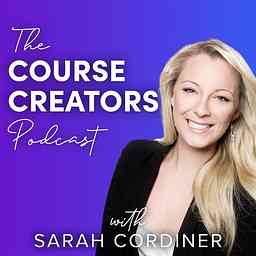 Course Creators Podcast with Sarah Cordiner cover logo