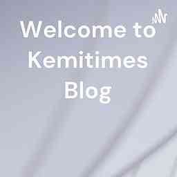 Welcome to Kemitimes Blog cover logo