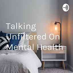 Talking Unfiltered On Mental Health cover logo