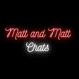 Matt and Matt Chats cover logo