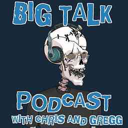 Big Talk with Chris and Gregg cover logo