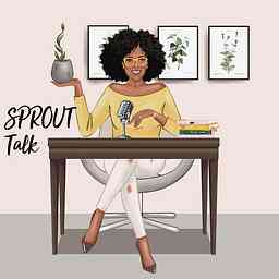 Sprout Talk Podcast cover logo