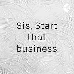 Sis, Start that business cover logo
